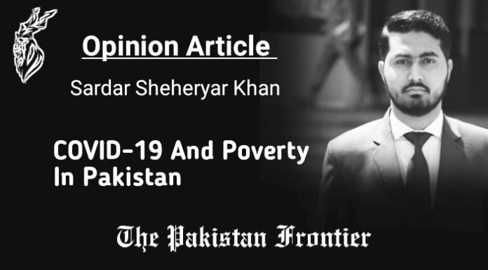 COVID-19 And Poverty In Pakistan/Research Article By Sardar Sheheryar Khan.